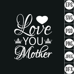 Love you mother Typography T Shirt 