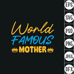 World famous mother Typography T Shirt