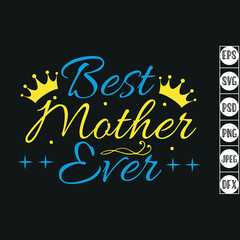 Fototapeta na wymiar Best mother ever Typography T Shirt