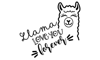 Llama Love You Forever SVG, Valentine's Day Cut File, Funny Heart Design, Cute Kid Quote, Baby, Women's, Girl, Silhouette Cricut, svg files for cricut