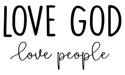 Love God Love People SVG, Christian svg, religious svg, faith svg, Jesus svg, bible Quotes shirt gift svg, Cricut cut file