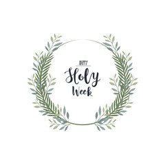 Laurel wreath with text happy Holy Week. Palm Sunday illustration