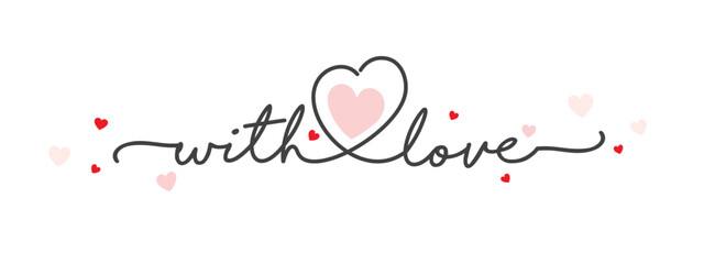 Love. With love continuous line script text. Lettering vector illustration for card, banner, flyer, Valentine's Day, wedding