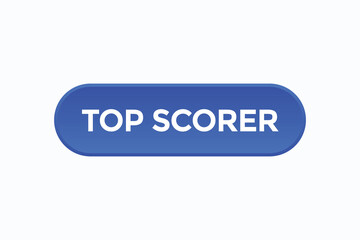 top scorer button vectors.sign label speech bubble top scorer 
