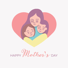 Mother hugging daugthers. Vector illustration with Happy Mother's day text. Woman holding little girls with background heart