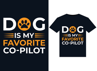 DOG is my FAVORITE co-pilot illustrations for print-ready T-Shirts design