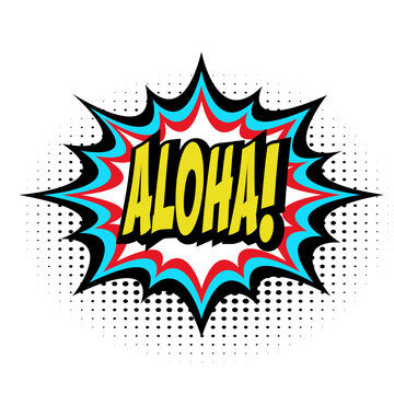 Aloha comic book speech bubble, loud explosion sound effect. Superhero. Halftone
