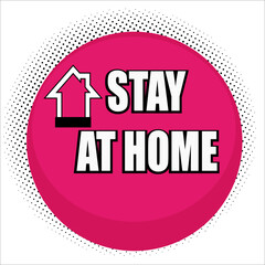 Stay at home comic book speech bubble, loud explosion sound effect. Superhero. Halftone