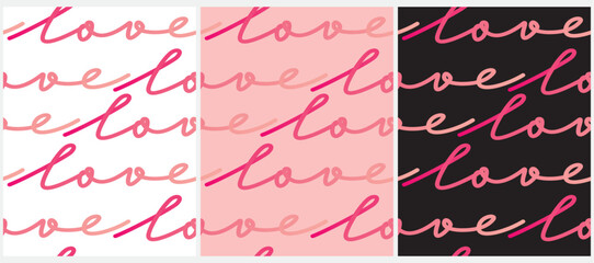 Seamless Vector Patterns for Valentine's Day. Pink Hand Drawn "Love" Isolated on a White, Black and Light Blush Pink Background. Romantic Repeatable Print ideal for Fabric, Textile, Wrapping Paper.