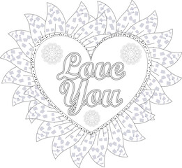 Love Quotes. Doodles art for Valentines day card or greeting card. Coloring book for adult and kids. Hand drawn with inspiration word. Mehndi flower with frame in shape of heart. Adult coloring book.