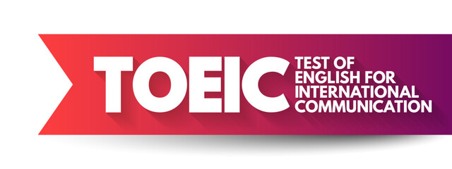 TOEIC - Test Of English For International Communication acronym, concept background