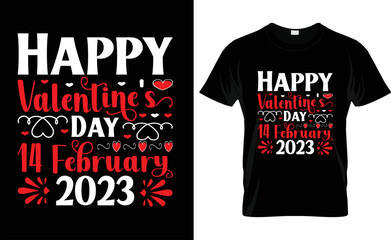 HAPPY  VALENTINE'S DAY 14 FEBRUARY 2023 , love, typography, VALENTINE'S DAY T SHIRT DESIGN




