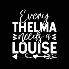 Every Thelma Needs a Louise.