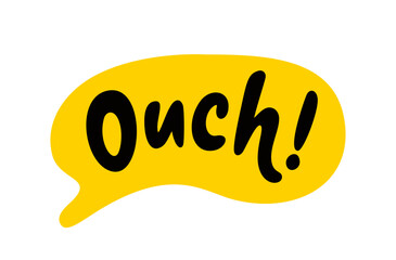 OUCH speech bubble. Ouch sound text. Doodle phrase. Hand drawn quote. Vector illustration for print on shirt, card, poster. Black, yellow and white.