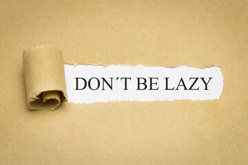 don't be lazy