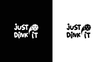 Just Dink It Pickleball Quote T shirt design, typography
