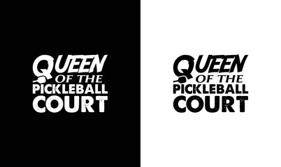 Queen Of The Pickleball Court, Pickleball Quote T shirt design, typography