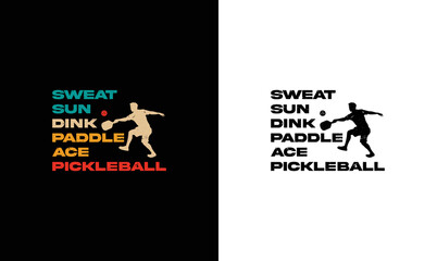 Sweat Sun Dink Paddle Ace Pickleball T shirt design, typography