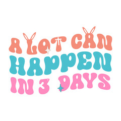 A lot can happen in 3 days