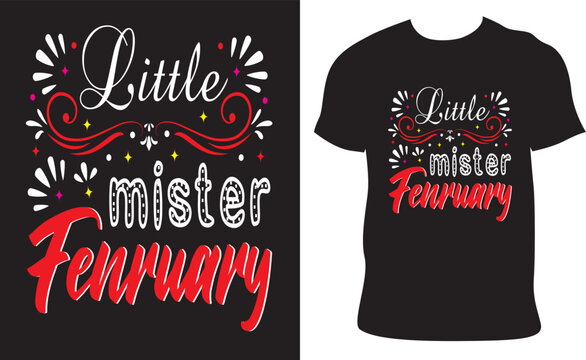 little mister february t-shirt design 2023