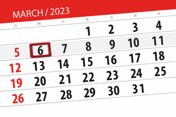 Fototapeta premium Calendar 2023, deadline, day, month, page, organizer, date, march, monday, number 6