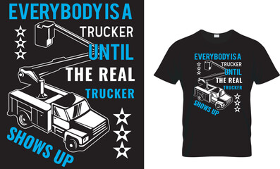 Everybody Is A Trucker Until The Real Trucker Shows Up 