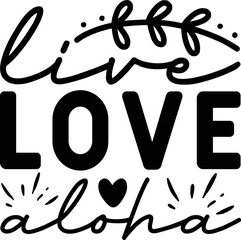  live love aloha  Summer svg design ,