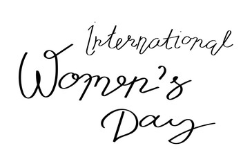 A sample with the inscription International Women's Day. A hand-drawn vector inscription highlighted on a white background. Lettering template for a poster, postcard, banner.