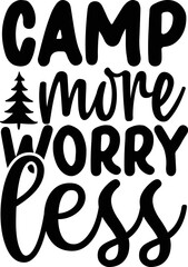camp more worry less  Camping SVG design