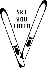 SKI YOU LATER