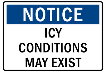 Ice warning sign and labels icy condition may exist