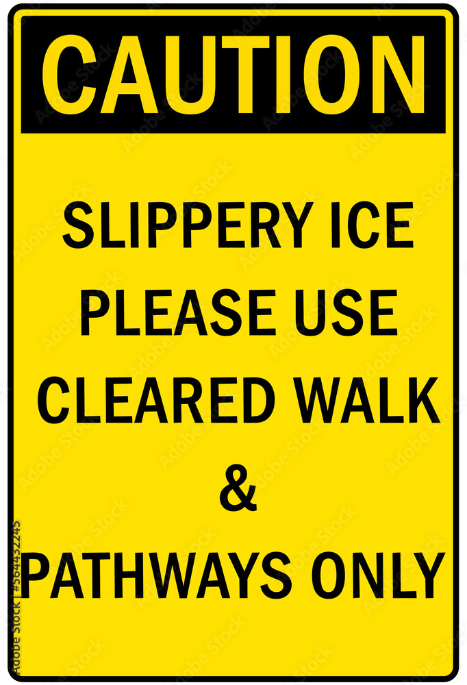 Wall mural ice warning sign and labels slippery ice please use cleared walk and pathways only