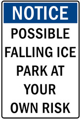 Ice warning sign and labels possible falling ice, park at your own risk