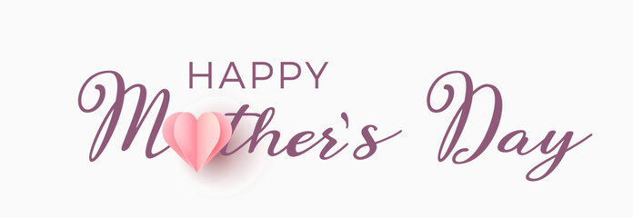Fototapeta na wymiar Happy mother's day. Vector background with text, calligraphy and paper heart. Elegant banner design
