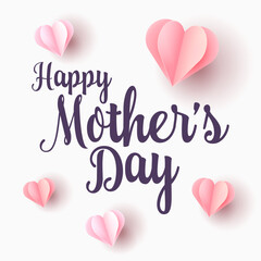 Happy mother's day. Vector background with text, calligraphy and paper heart. Elegant banner design