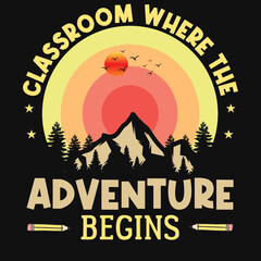 Classroom where the adventure tshirt design 