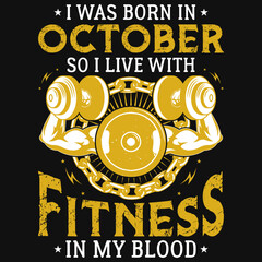 Obraz premium I was born in October so i live with fitness tshirt design 