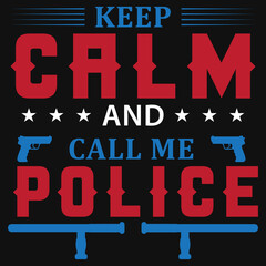Keep calam and call me police tshirt design