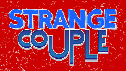 Strange Couple. Word written with Children's font in cartoon style.