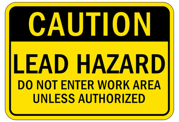 Lead warning hazard sign and label do not enter work area unless authorized - obrazy, fototapety, plakaty
