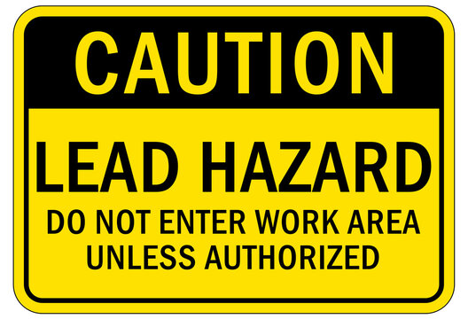 Lead warning hazard sign and label do not enter work area unless authorized