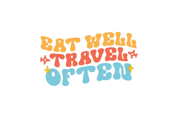 Fototapeta premium eat well travel often