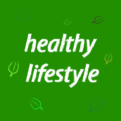 Healthy lifestyle. Lettering with texture and with green leaves on the background - Vector