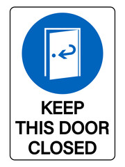 Keep this door closed. Blue round mandatory sign with symbol and text below