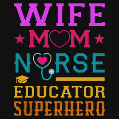 Wife mom nurse education superhero tshirt design