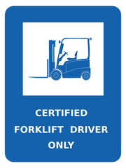 Certified forklift driver only sign,vector illustration
