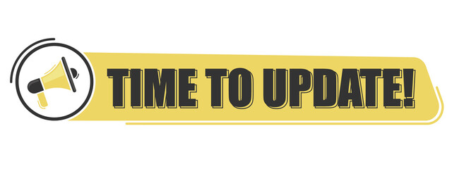 Time to update. Megaphone message with text on yellow background. Megaphone banner. Web design.