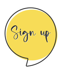 Sign up comic speech bubble in pop art style. Comic speech. Dialog window. Yellow banner for sale.
