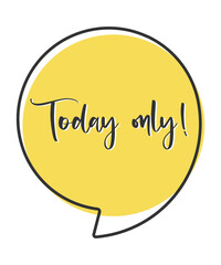 Today only comic speech bubble in pop art style. Comic speech. Dialog window. Yellow banner for sale.