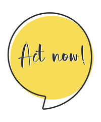 Act now comic speech bubble in pop art style. Comic speech. Dialog window. Yellow banner for sale.